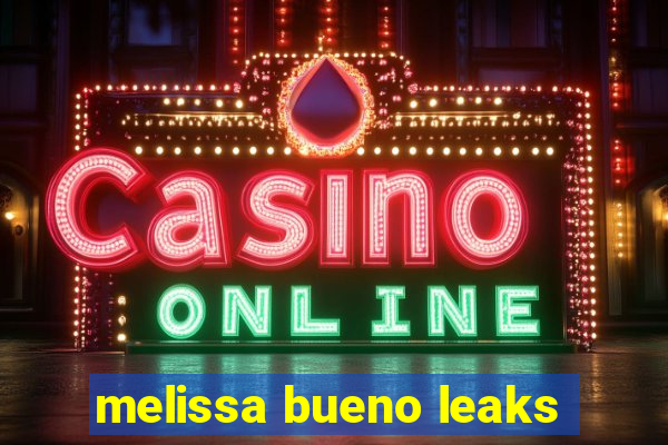 melissa bueno leaks